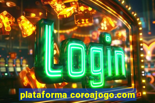 plataforma coroajogo.com